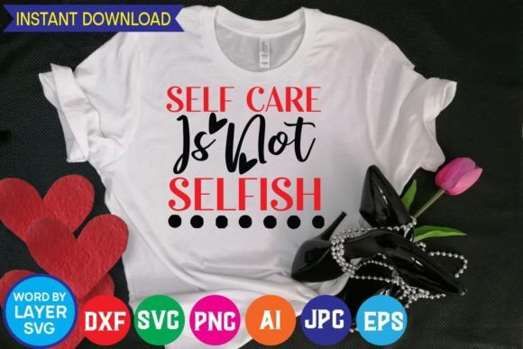 Download Self Care is Not Selfish Svg Cut File - Self care is not selfish svg cut file Collection