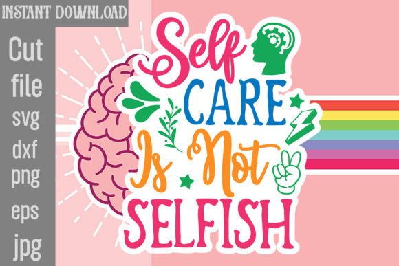 Download Self Care is Not Selfish SVG Cut File - Self care is not selfish svg cut file Collection