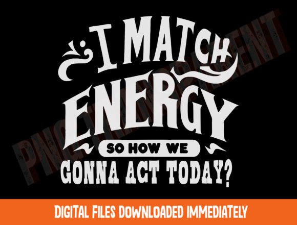 Download I Match Energy Png, Positive Quote PNG - Positive quote png Collection