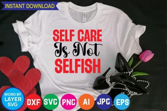 Download Self Care is Not Selfish Svg Cut File - Self care is not selfish svg cut file Collection